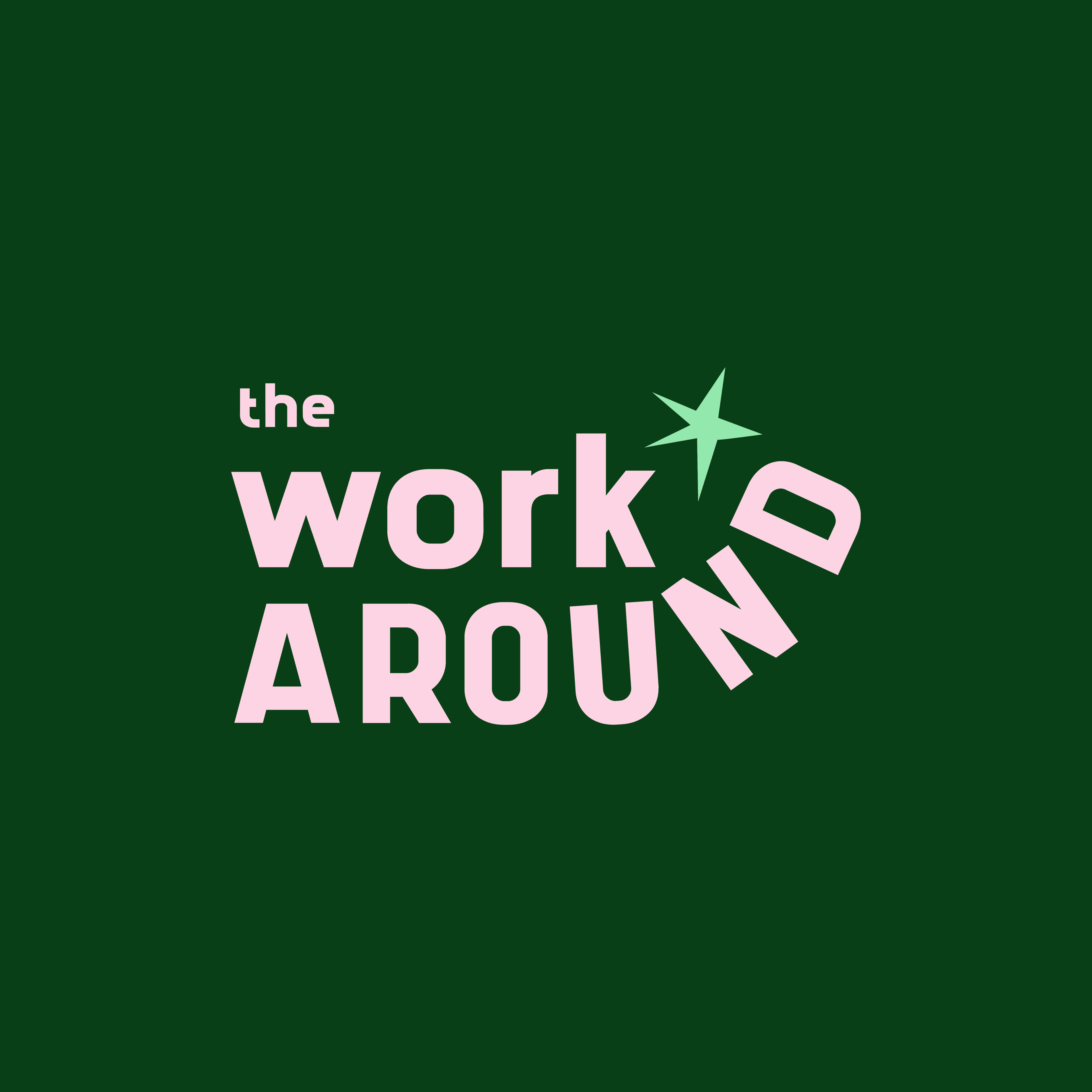 The Workaround